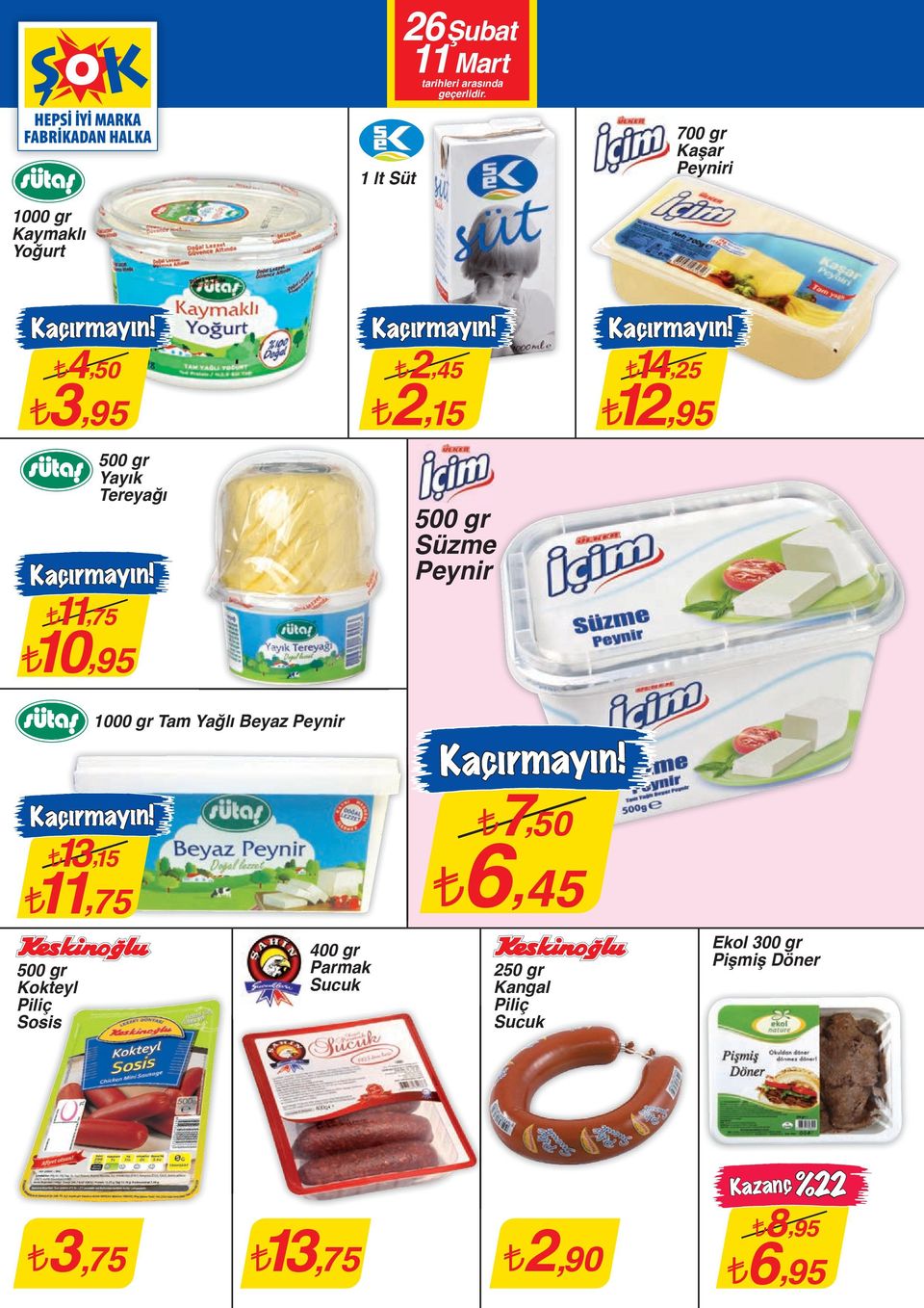 gr Tam Yağlı Beyaz Peynir,50,5 6,45,5 400 gr Parmak Sucuk 500 gr Kokteyl