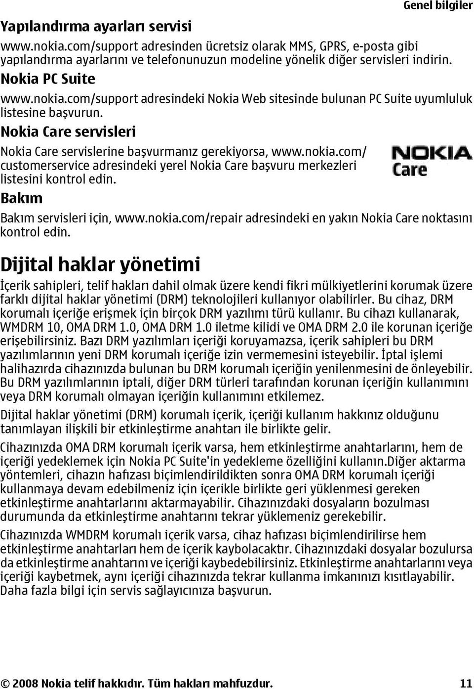 Bakım Genel bilgiler Bakım servisleri için, www.nokia.com/repair adresindeki en yakın Nokia Care noktasını kontrol edin.