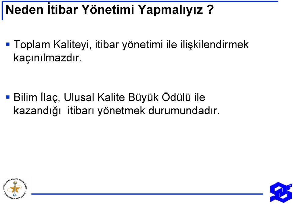 ilikilendirmek kaçnlmazdr.