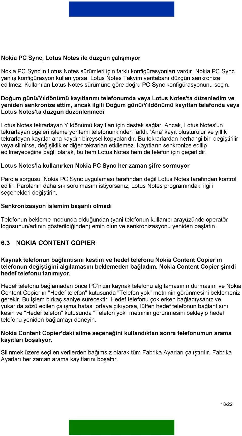 Doğum günü/yıldönümü kayıtlarımı telefonumda veya Lotus Notes'ta düzenledim ve yeniden senkronize ettim, ancak ilgili Doğum günü/yıldönümü kayıtları telefonda veya Lotus Notes'ta düzgün düzenlenmedi