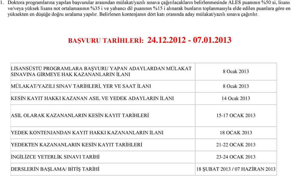 BAŞVURU TARİHLERİ: 24.12.2012