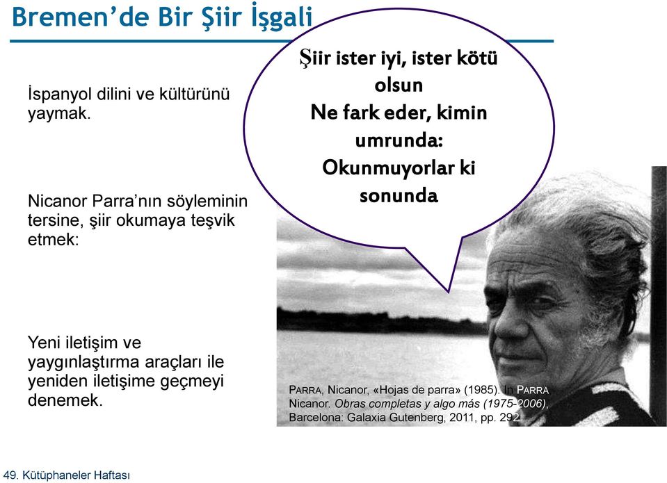 eder, kimin umrunda: Okunmuyorlar ki sonunda Yeni iletişim ve yaygınlaştırma araçları ile yeniden iletişime