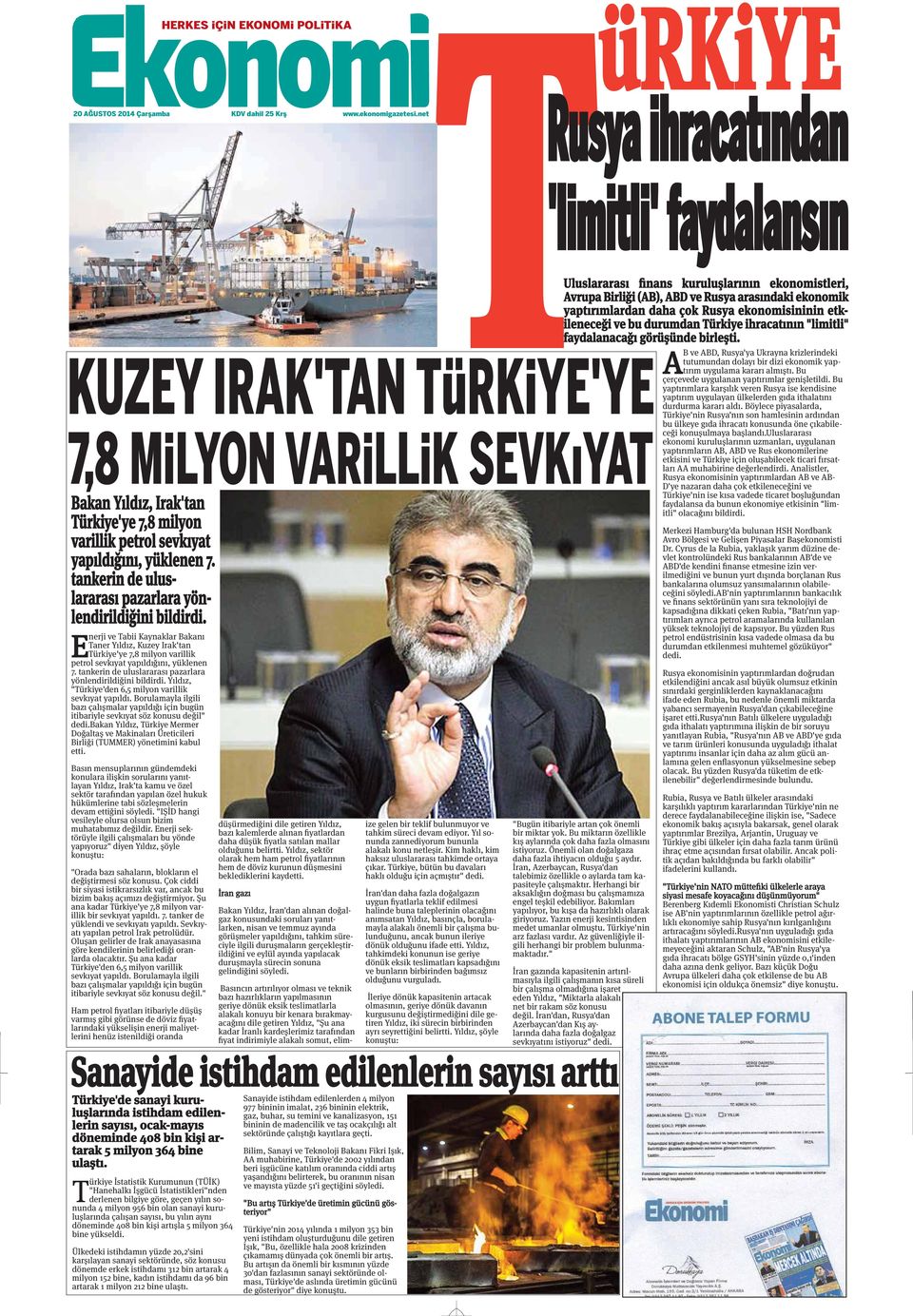 tankerin de uluslararası pazarlara yönlendirildiğini bildirdi. Yıldız, "Türkiye'den 6,5 milyon varillik sevkıyat yapıldı.