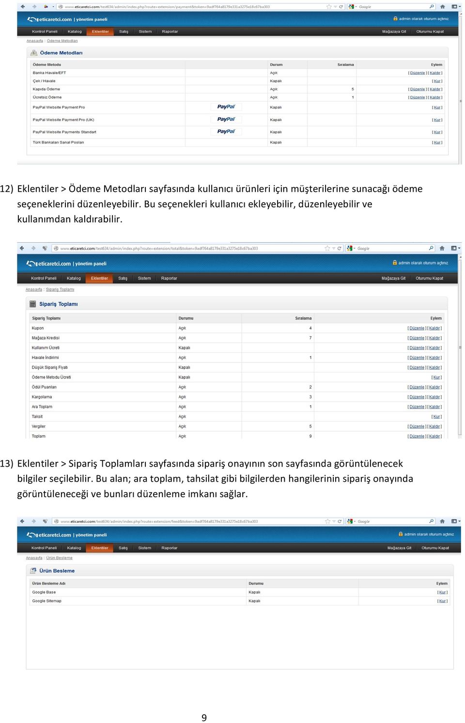 13) Eklentiler > Sipariş Toplamları sayfasında sipariş onayının son sayfasında görüntülenecek bilgiler