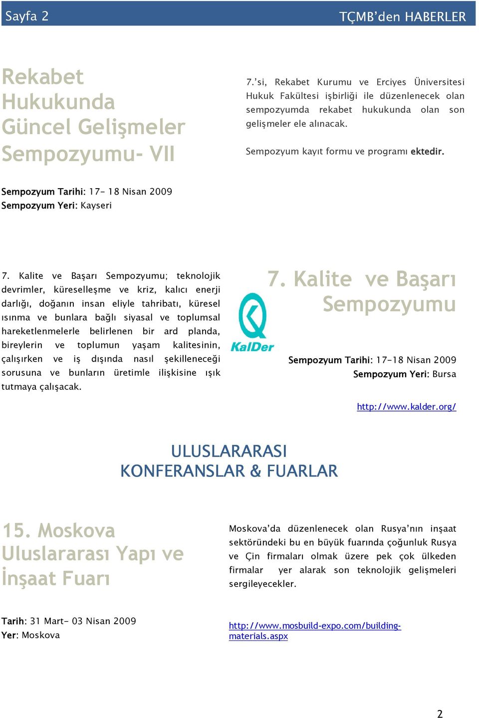 Sempozyum Tarihi: 17-18 Nisan 2009 Sempozyum Yeri: Kayseri 7.