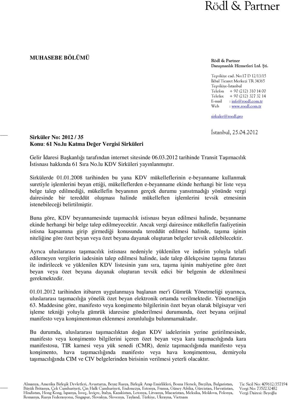 pro Sirküler No: 2012 / 35 Konu: 61 No.lu Katma Değer Vergisi Sirküleri Đstanbul, 25.04.2012 Gelir Đdaresi Başkanlığı tarafından internet sitesinde 06.03.