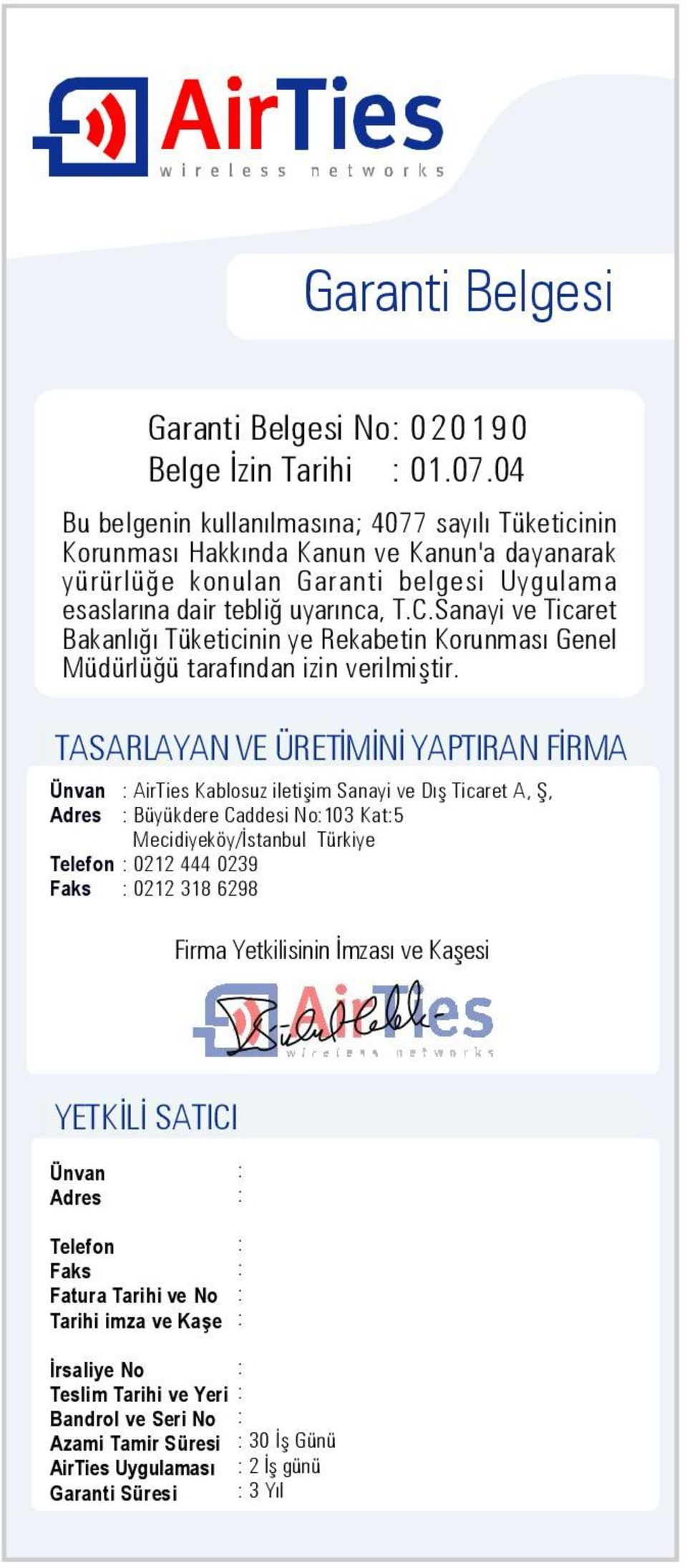 Sanayi ve Ticaret Bakanlığı Tüketicinin ye Rekabetin Korunması Genel Müdürlüğü tarafından izin verilmiştir.