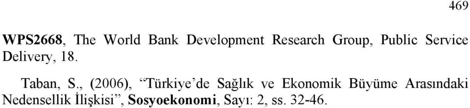 , (2006), Türkiye de Sağlık ve Ekonomik Büyüme