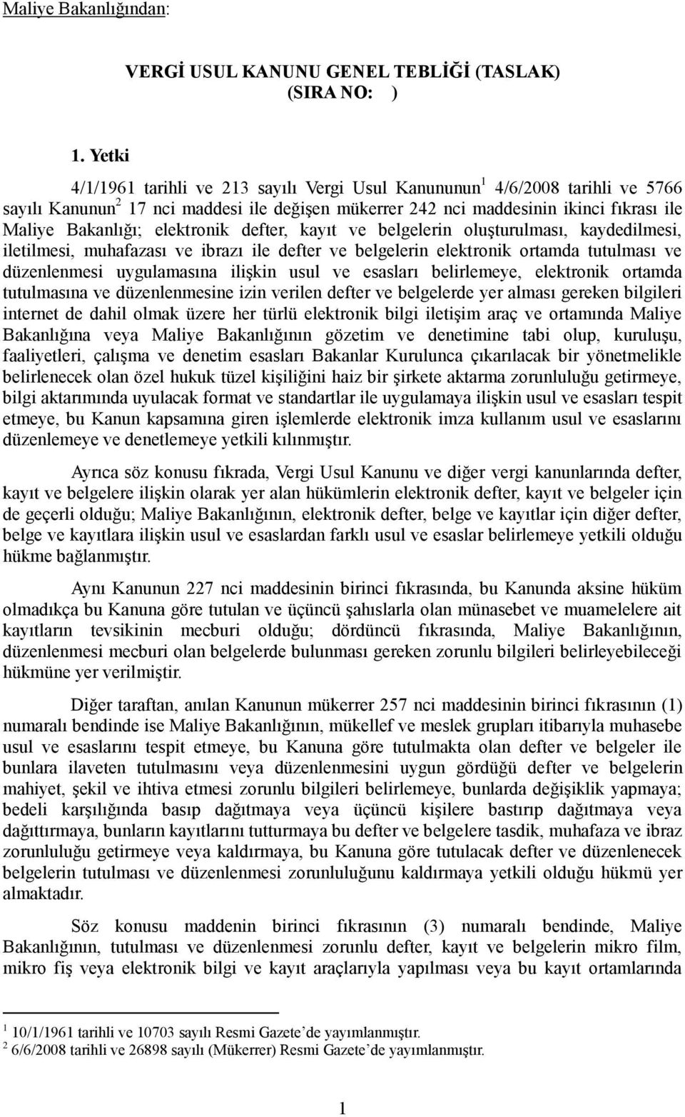 elektronik defter, kayıt ve belgelerin oluşturulması, kaydedilmesi, iletilmesi, muhafazası ve ibrazı ile defter ve belgelerin elektronik ortamda tutulması ve düzenlenmesi uygulamasına ilişkin usul ve