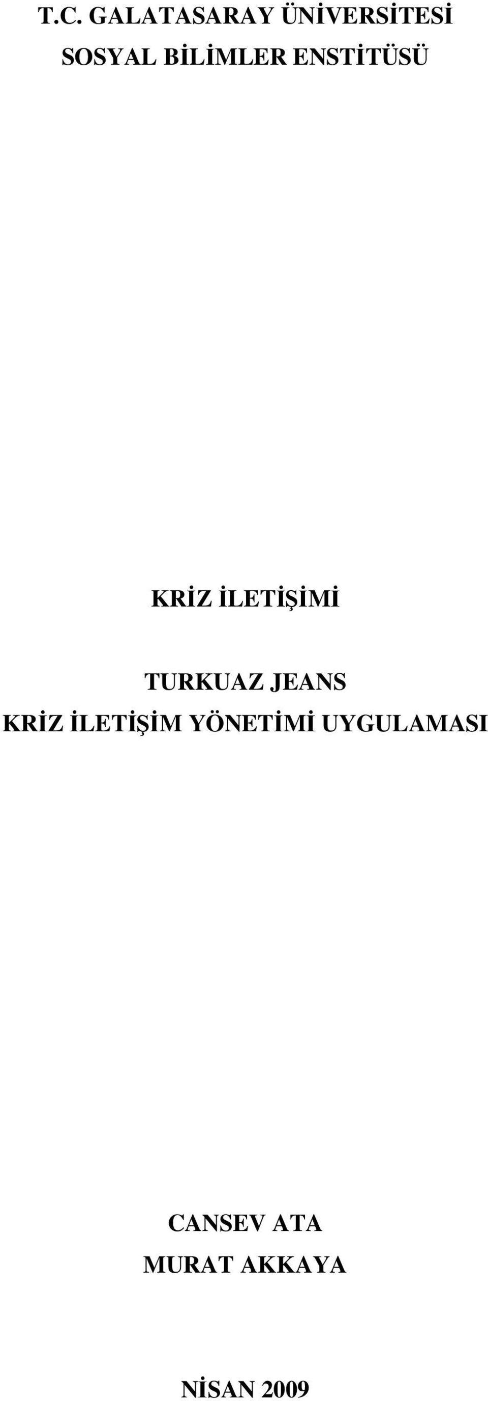 TURKUAZ JEANS KRİZ İLETİŞİM YÖNETİMİ