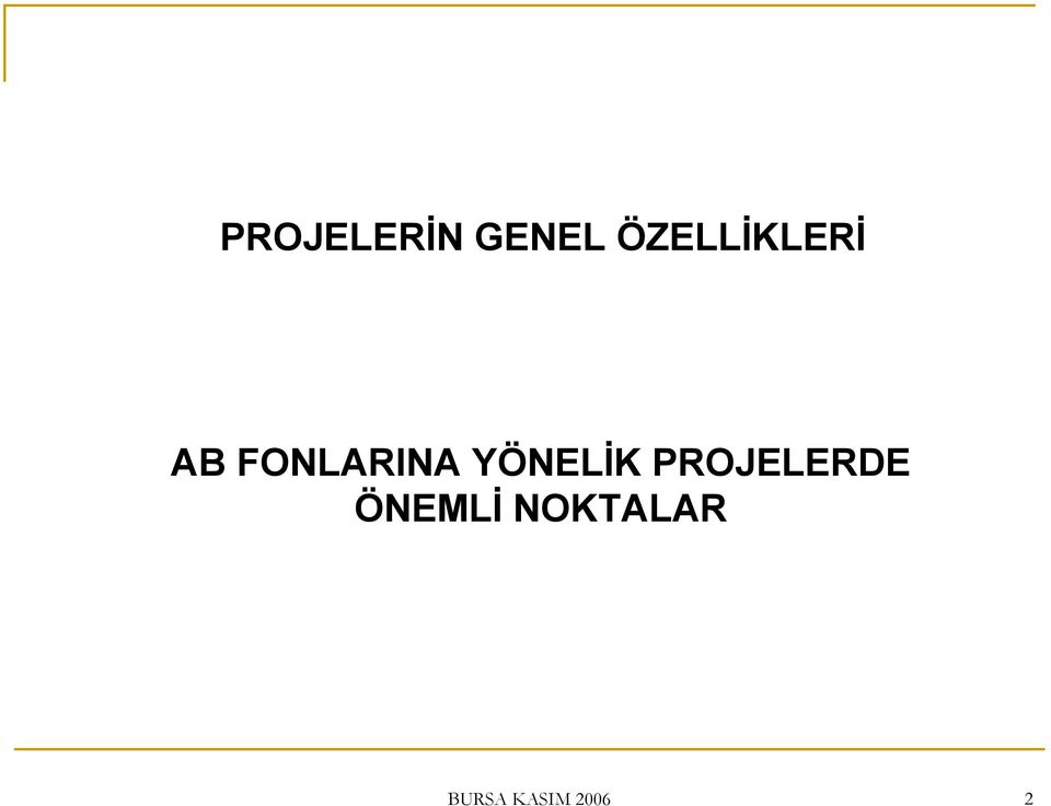 FONLARINA YÖNELİK