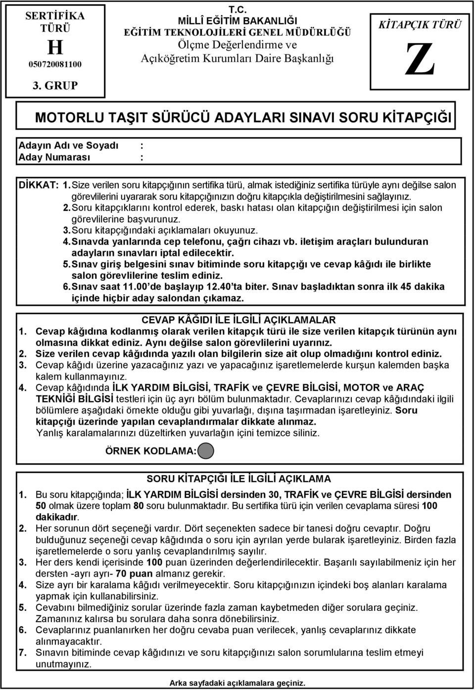 Adı ve Soyadı : Aday Numarası : DİKKAT: 1.