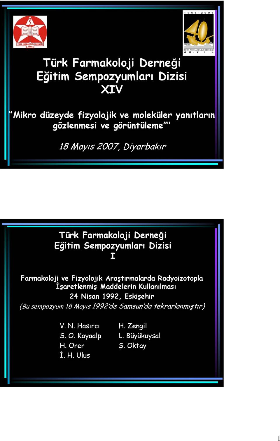 Maddeleri Kullaılması 24 Nisa 1992, Eskişehir (Bu sempozyum 18 Mayıs 1992 de Samsu da