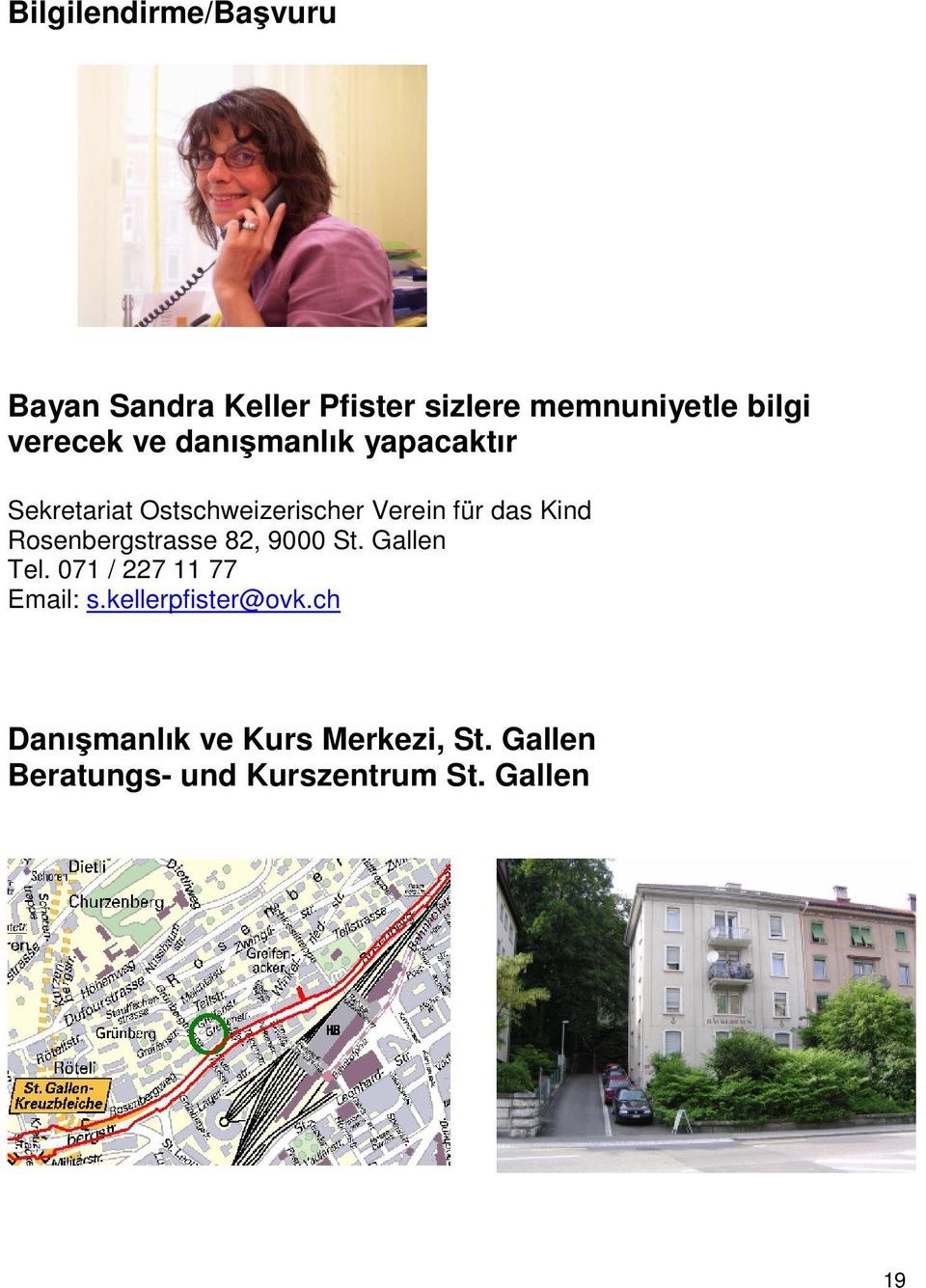 Kind Rosenbergstrasse 82, 9000 St. Gallen Tel. 071 / 227 11 77 Email: s.