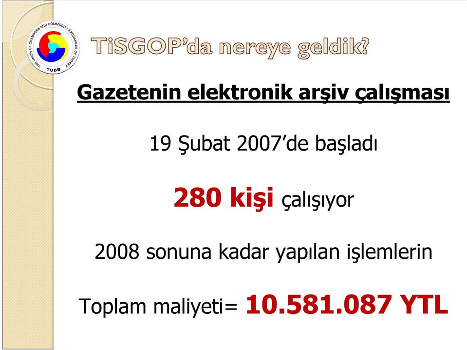 çalışıyor 2008 sonuna kadar yapılan