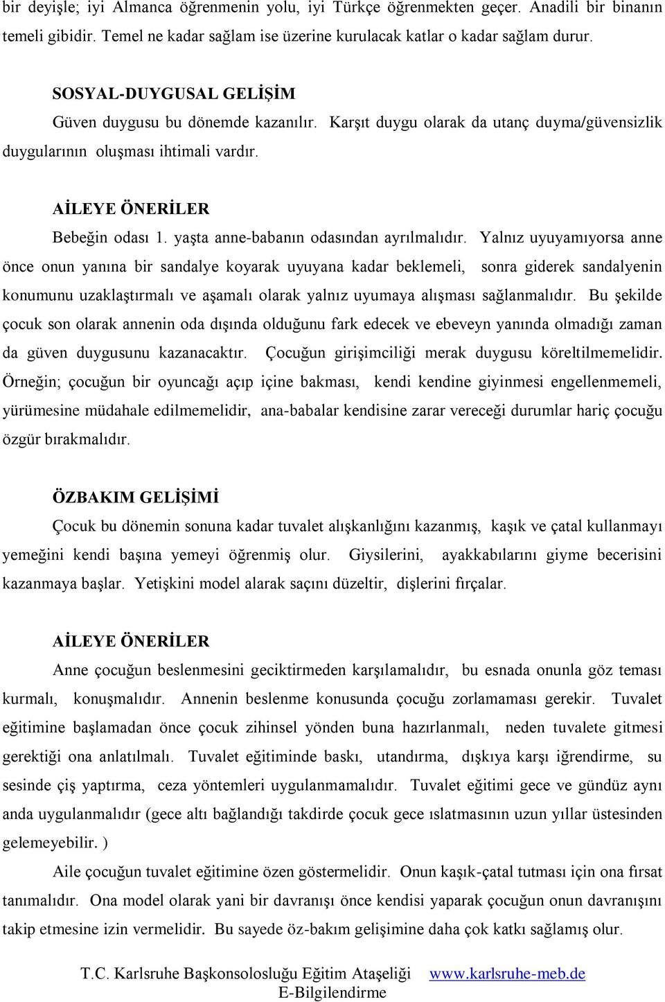 yaşta anne-babanın odasından ayrılmalıdır.