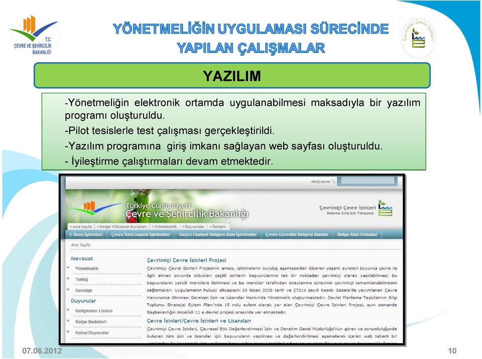 -Pilot tesislerle test çalışması gerçekleştirildi.