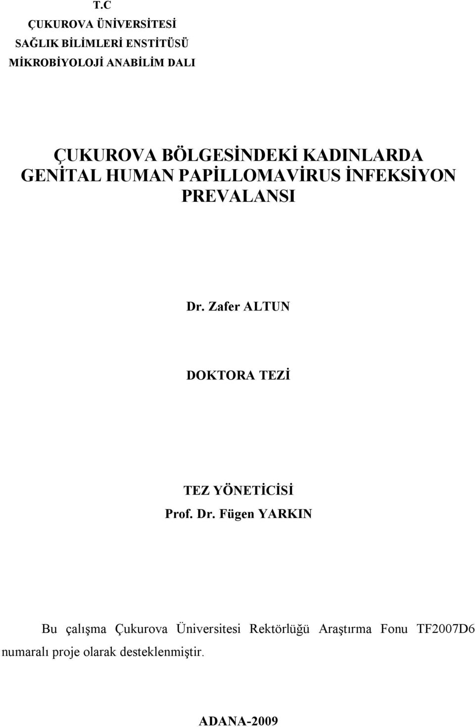 Zafer ALTUN DOKTORA TEZİ TEZ YÖNETİCİSİ Prof. Dr.