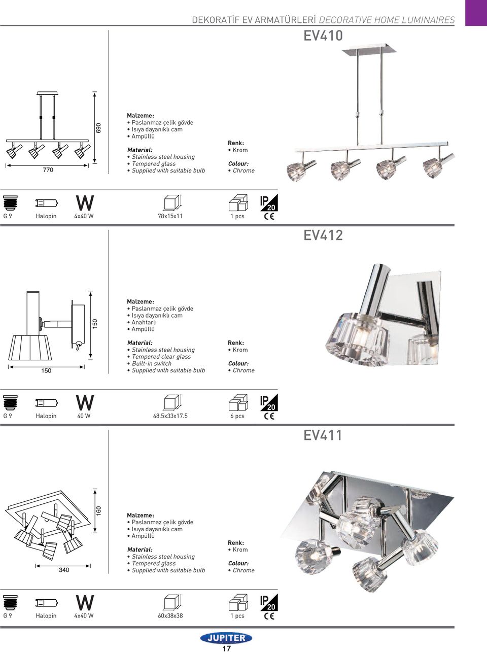 housing Tempered clear glass Built-in switch G 9 Halopin 40 48.5x33x17.