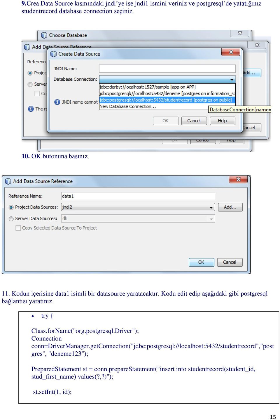 try { Class.forName("org.postgresql.Driver"); Connection conn=drivermanager.