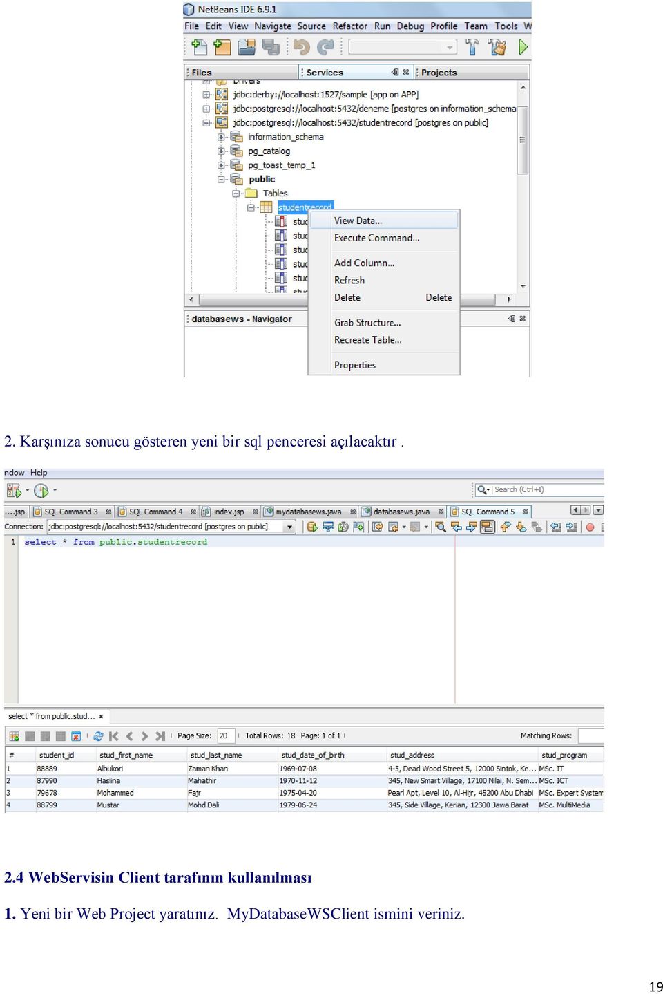 4 WebServisin Client tarafının kullanılması 1.