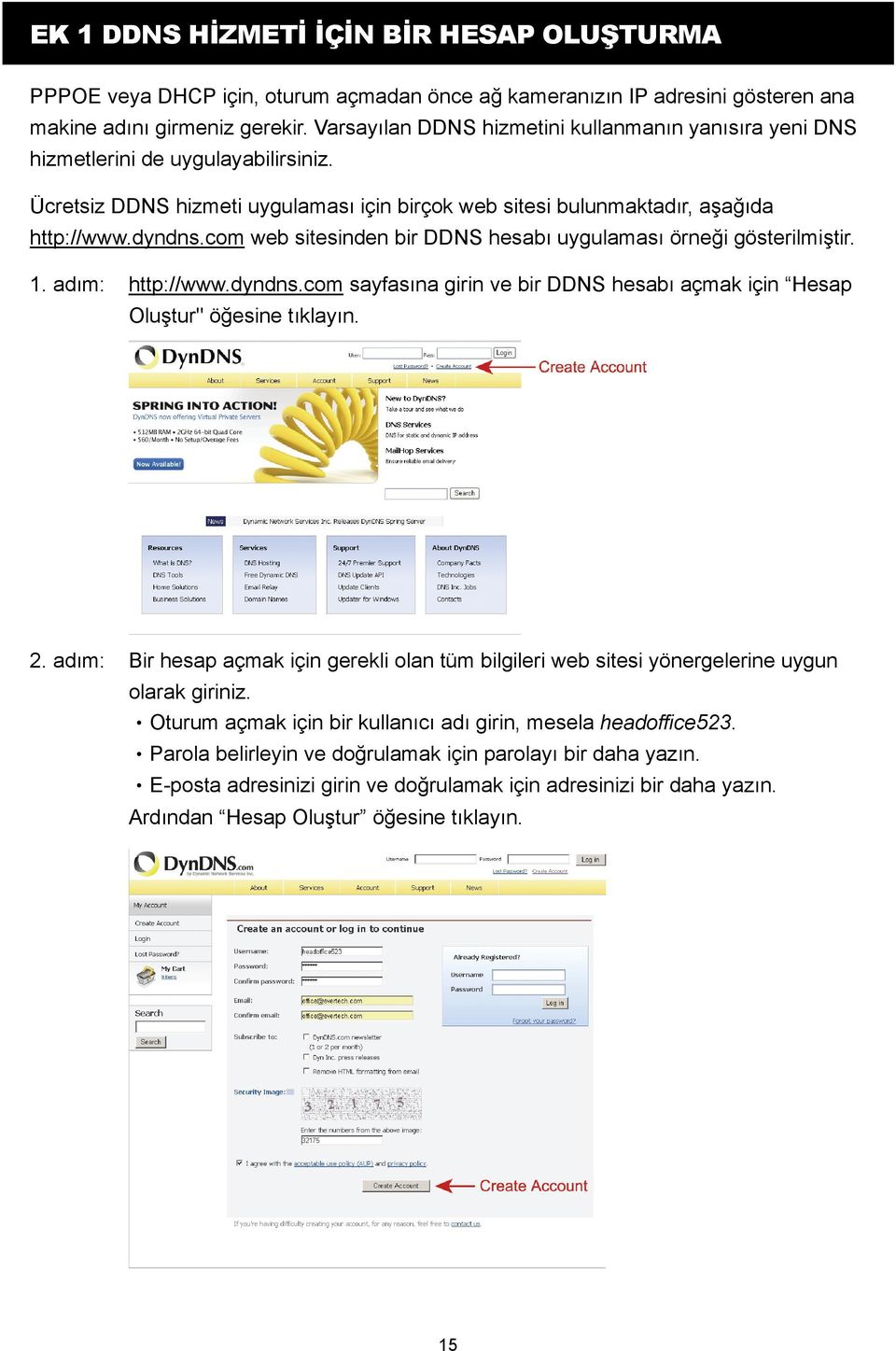 com web sitesinden bir DDNS hesabı uygulaması örneği gösterilmiştir. 1. adım: http://www.dyndns.com sayfasına girin ve bir DDNS hesabı açmak için Hesap Oluştur" öğesine tıklayın. 2.