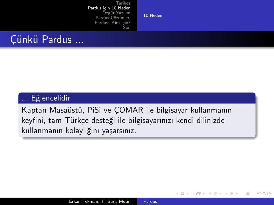 .. Eğlencelidir Kaptan Masaüstü, PiSi ve ÇOMAR ile