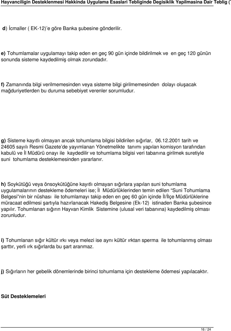 g) Sisteme kayıtlı olmayan ancak tohumlama bilgisi bildirilen sığırlar, 06.12.