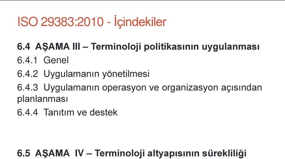 4.3 Uygulamanın operasyon ve organizasyon açısından planlanması 6.