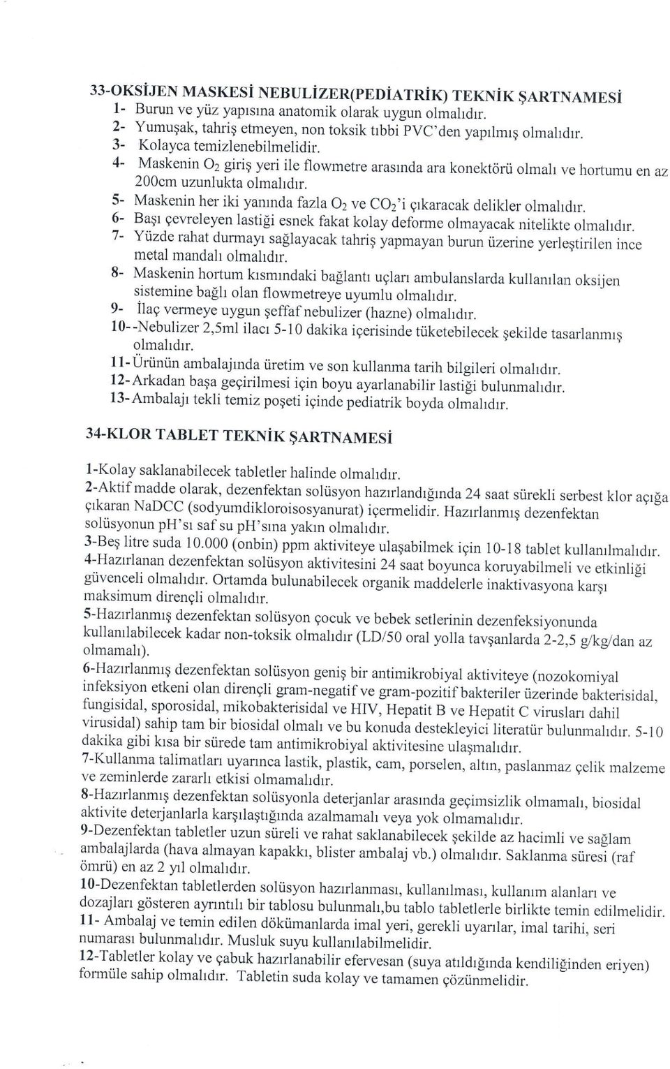 5- Maskenin her iki yanrnda f-azra 02 ve co2'i qrkaracak delikrer ohnahdu.. 6- Baqt gevreleyen lastigi esnek lakat kolay deibrmc ohnayacak nitelikte ol'rahdrr. 7- Y izde rahat dun.