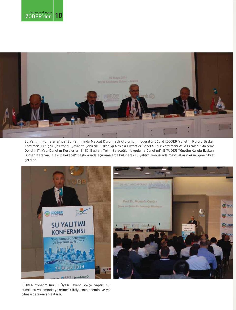 Uygulama Denetimi, BİTÜDER Yönetim Kurulu Başkanı Burhan Karahan, Haksız Rekabet başlıklarında açıklamalarda bulunarak su yalıtımı konusunda mevzuatların
