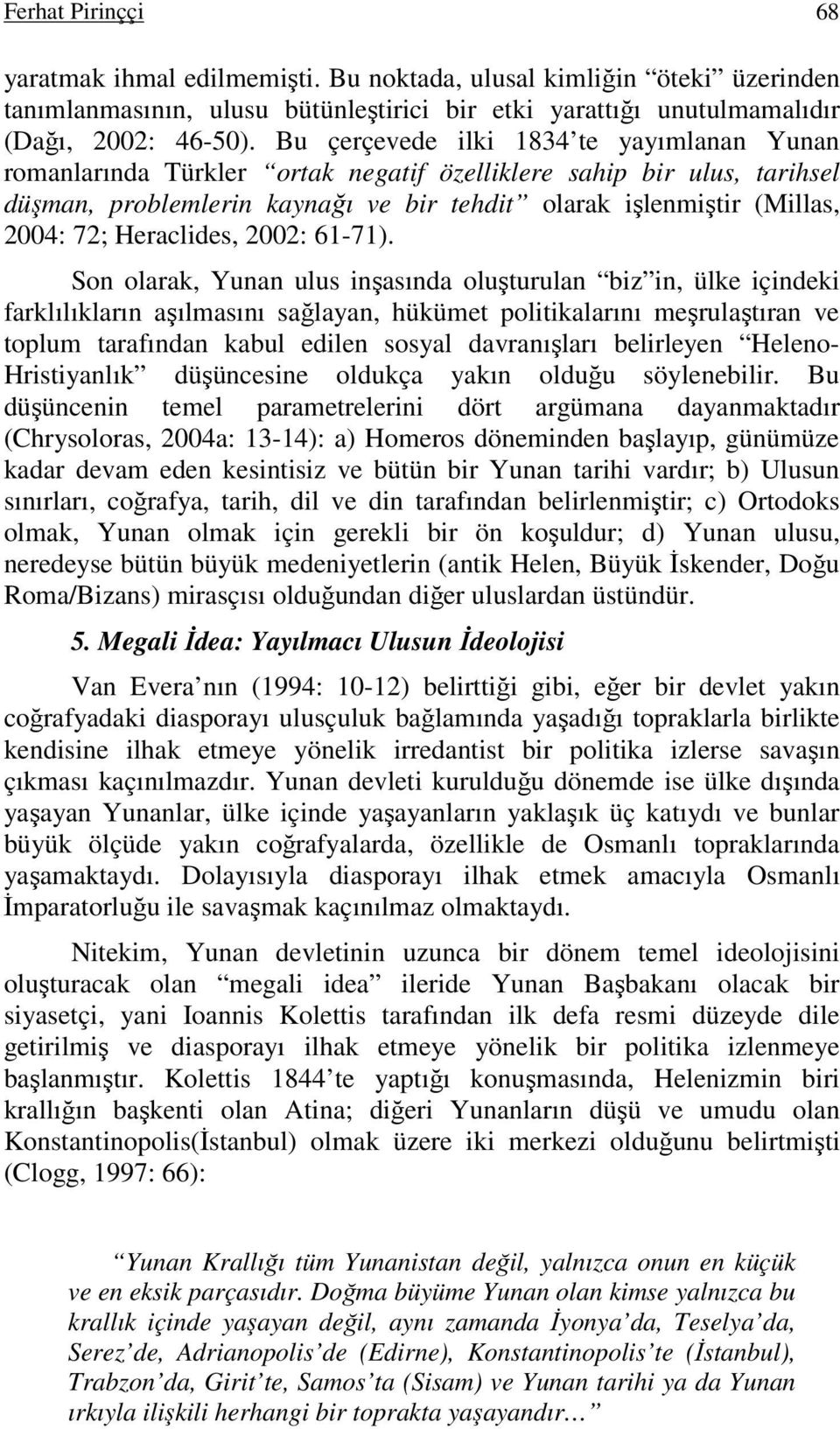 Heraclides, 2002: 61-71).