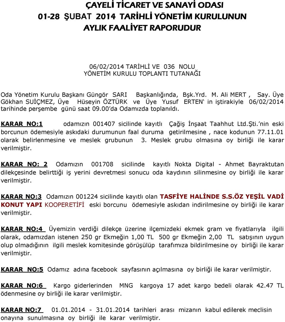 01 olarak belirlenmesine ve meslek grubunun 3.