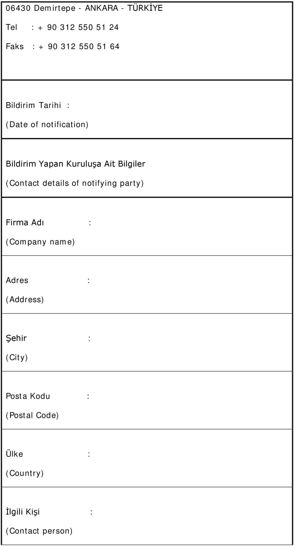 (Contact details of notifying party) Firma Adı : (Company name) Adres : (Address)