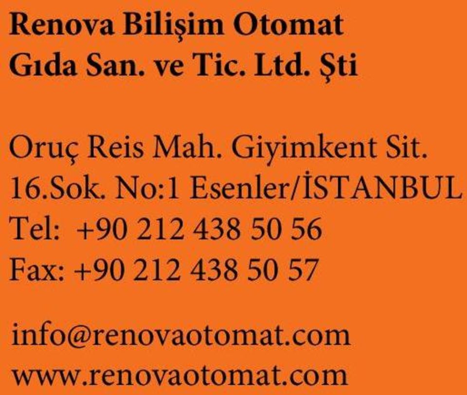 No:1 Esenler/İSTANBUL Tel: +90 212 438 50 56 Fax: