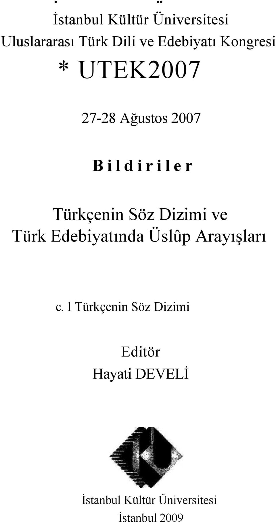 Türkçenin Söz Dizimi ve Türk Edebiyatında Üslûp Arayışları c.