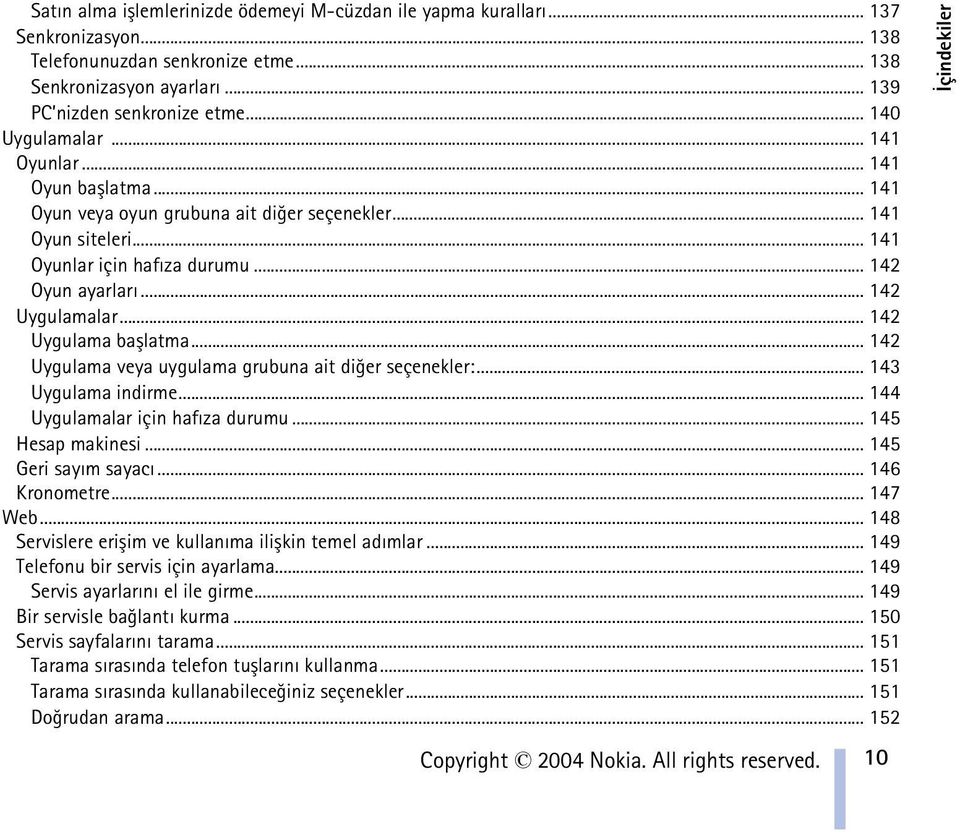 .. 142 Uygulama baþlatma... 142 Uygulama veya uygulama grubuna ait diðer seçenekler:... 143 Uygulama indirme... 144 Uygulamalar için hafýza durumu... 145 Hesap makinesi... 145 Geri sayým sayacý.