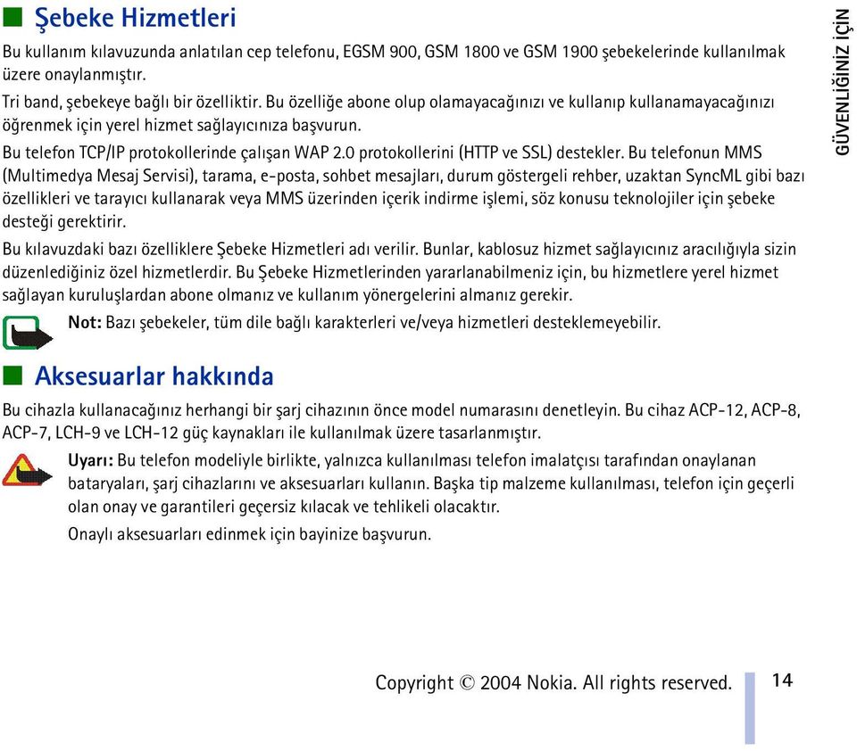 0 protokollerini (HTTP ve SSL) destekler.