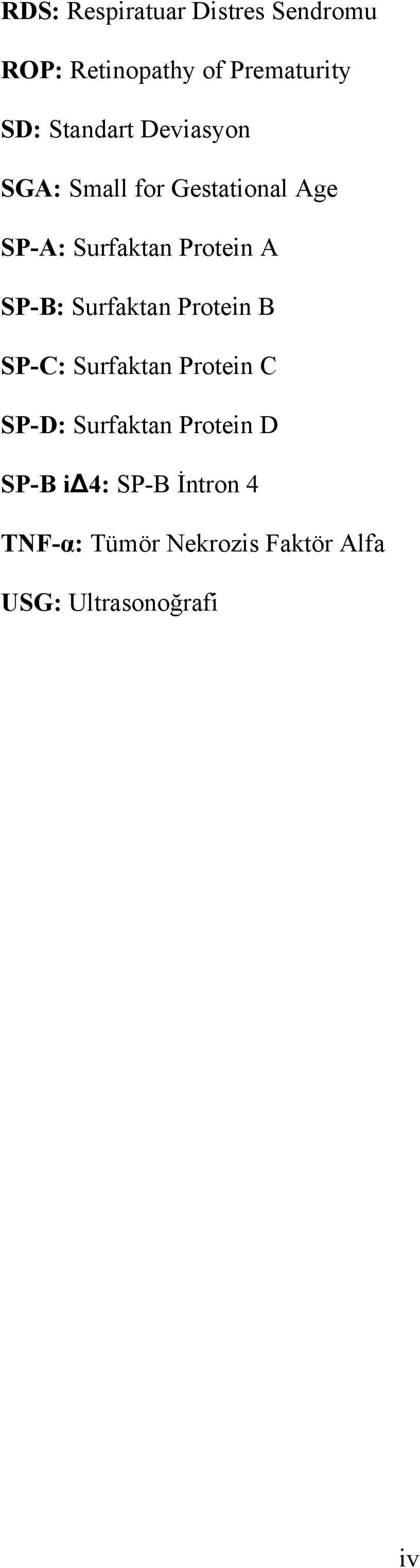 SP-B: Surfaktan Protein B SP-C: Surfaktan Protein C SP-D: Surfaktan Protein