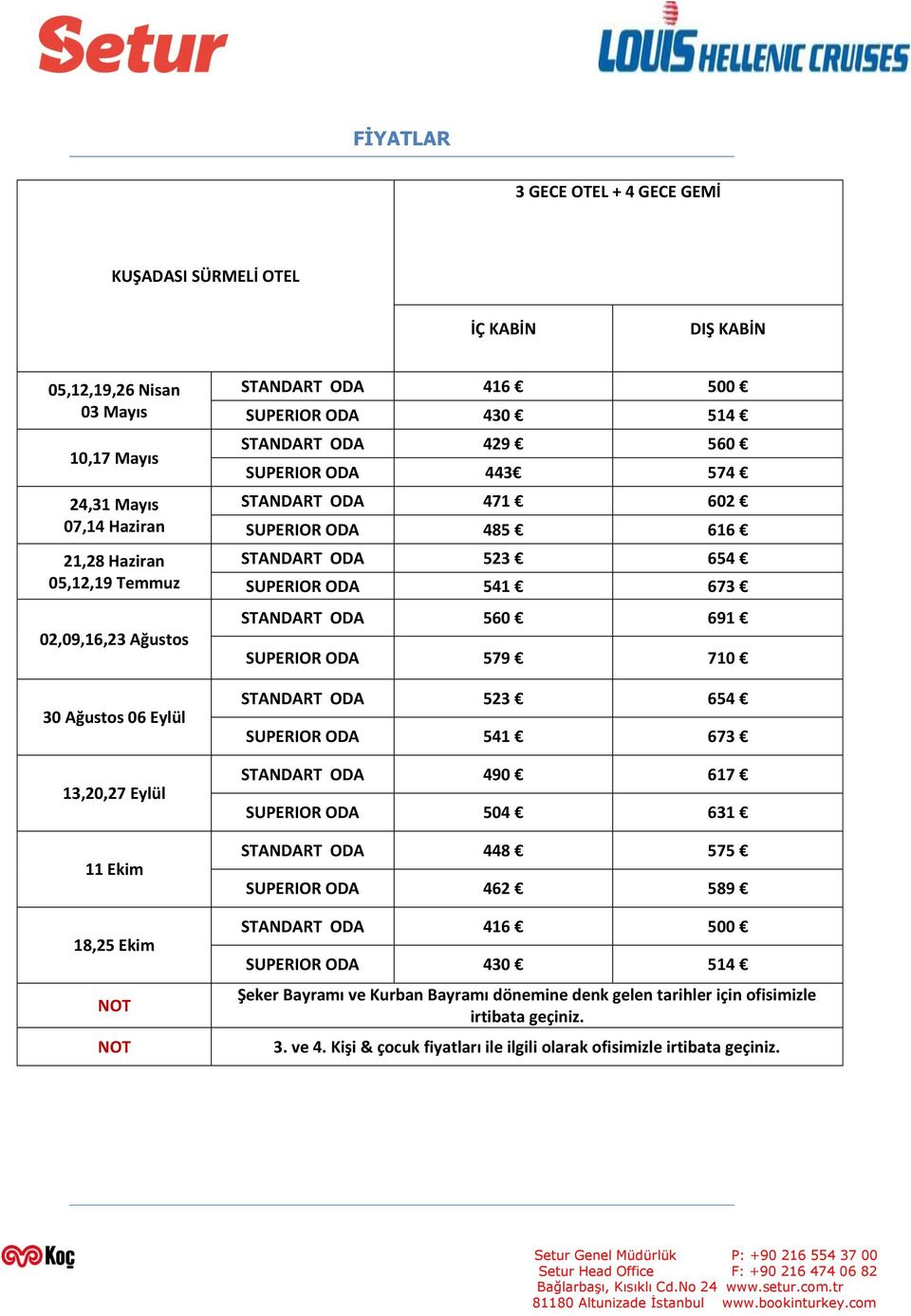 SUPERIOR ODA 541 673 STANDART ODA 560 691 SUPERIOR ODA 579 710 STANDART ODA 523 654 SUPERIOR ODA 541 673 STANDART ODA 490 617 SUPERIOR ODA 504 631 STANDART ODA 448 575 SUPERIOR ODA 462 589 STANDART