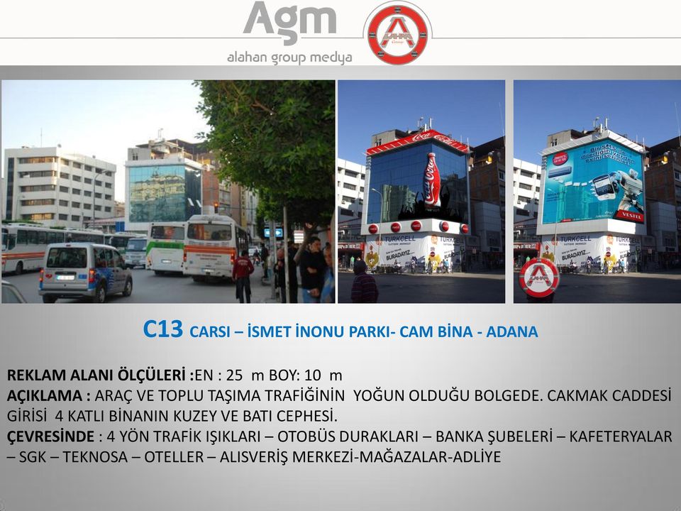 AGM Adana da 2001 yılında ; açık hava reklam ve tasarım alanlarında hizmet  vermek amacıyla kurulmuştur. - PDF Ücretsiz indirin