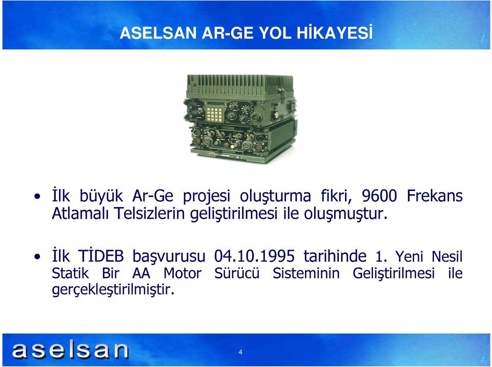 oluşmuştur. Đlk TĐDEB başvurusu 04.10.1995 tarihinde 1.