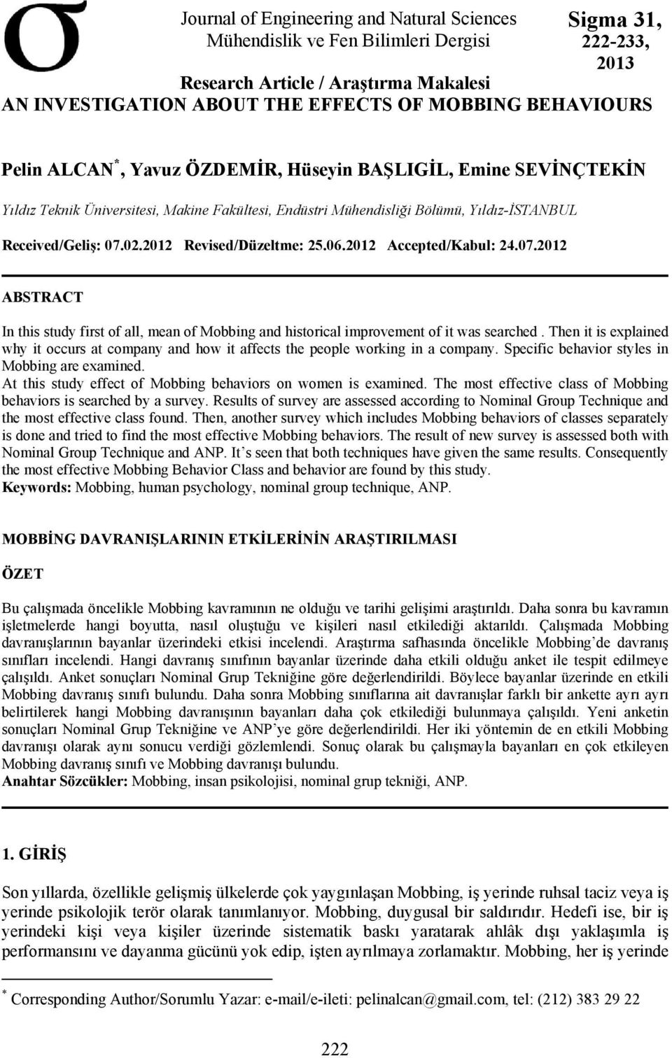 2012 Revised/Düzeltme: 25.06.2012 Accepted/Kabul: 24.07.2012 ABSTRACT In this study first of all, mean of Mobbing and historical improvement of it was searched.