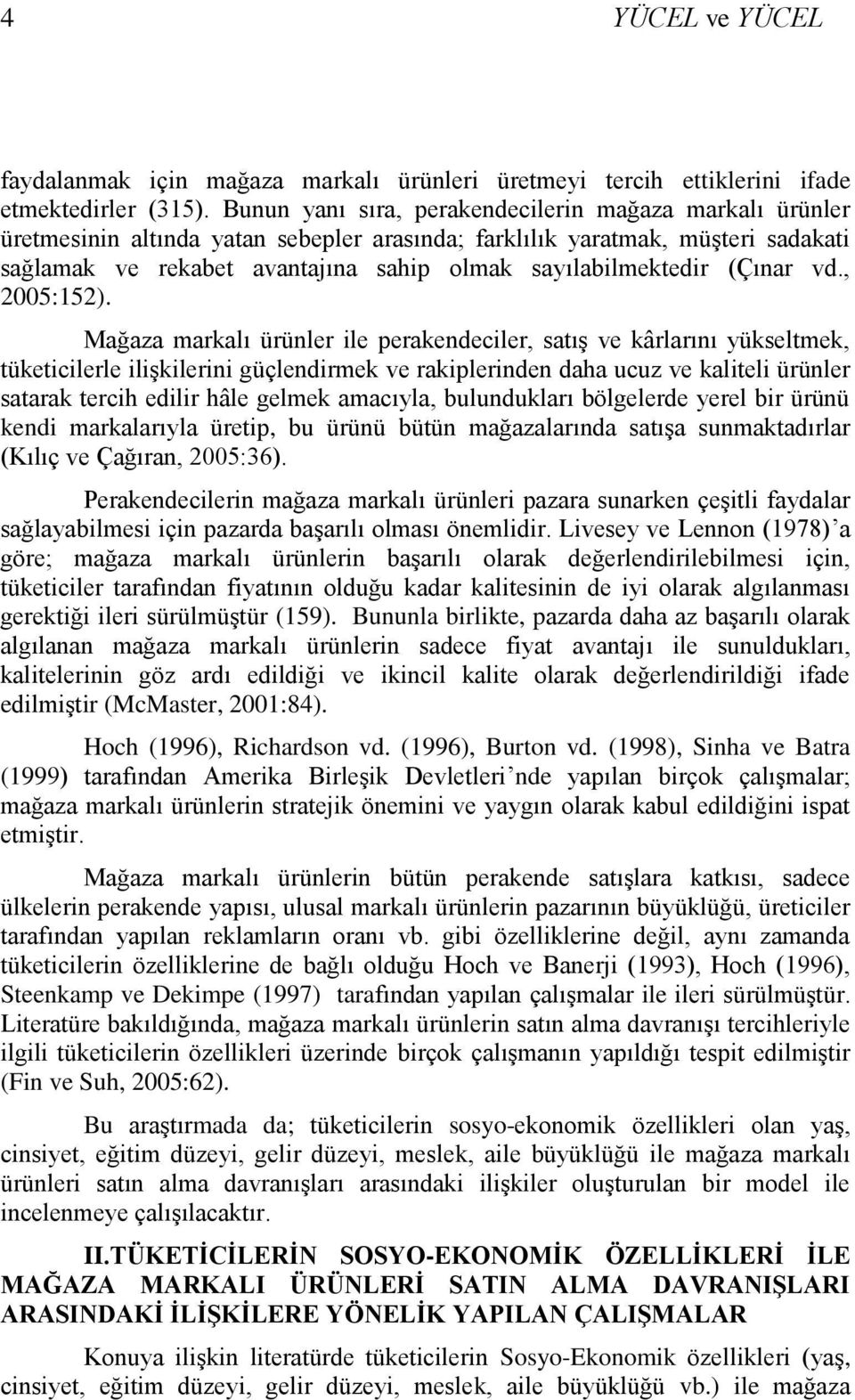 (Çınar vd., 2005:152).