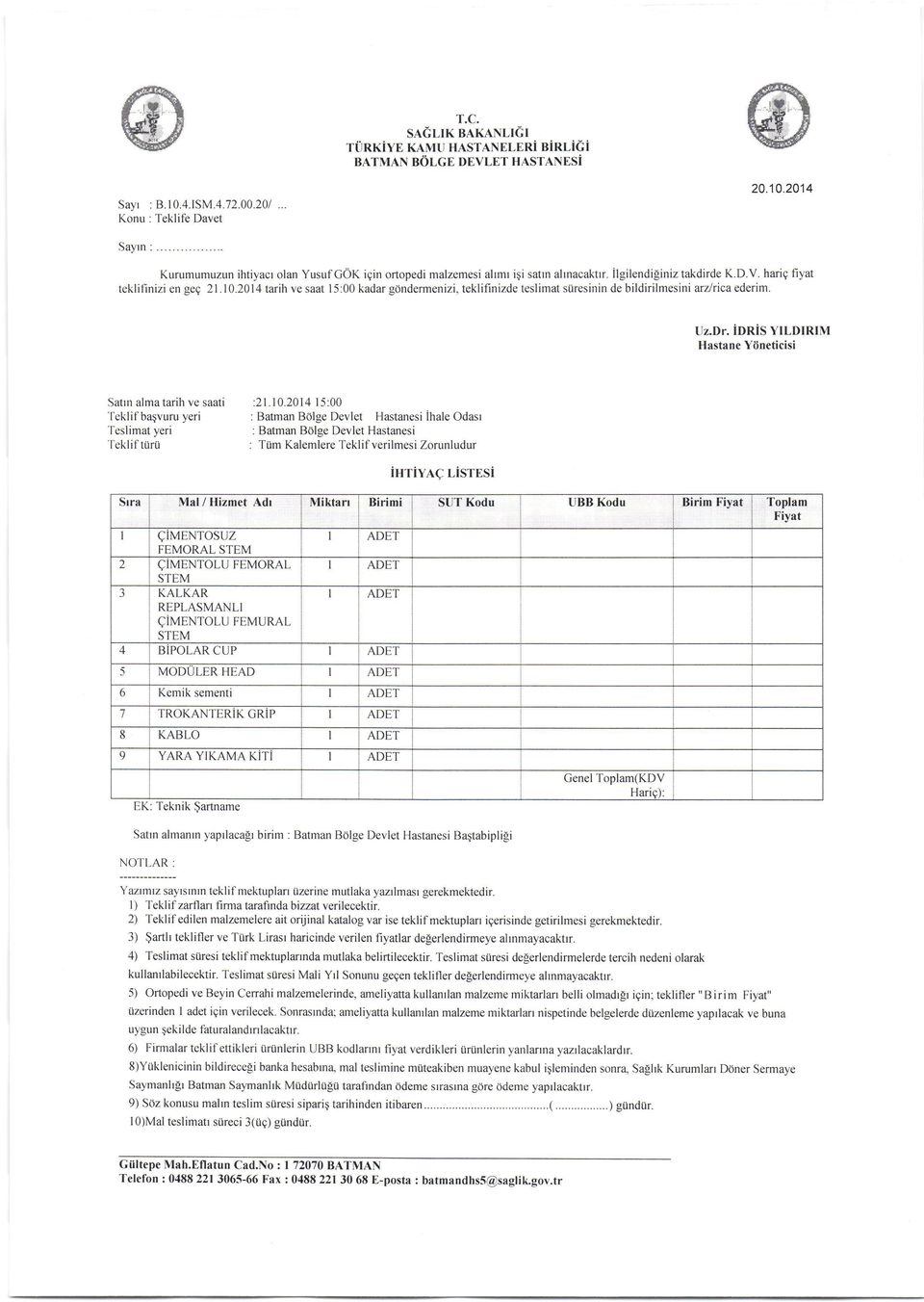 20l4tarihvesaatl5:00kadargondermenizi,teklifinizdeteslimatstiresinindebildirilmesiniarz/ricaederim. UZ.Dr.