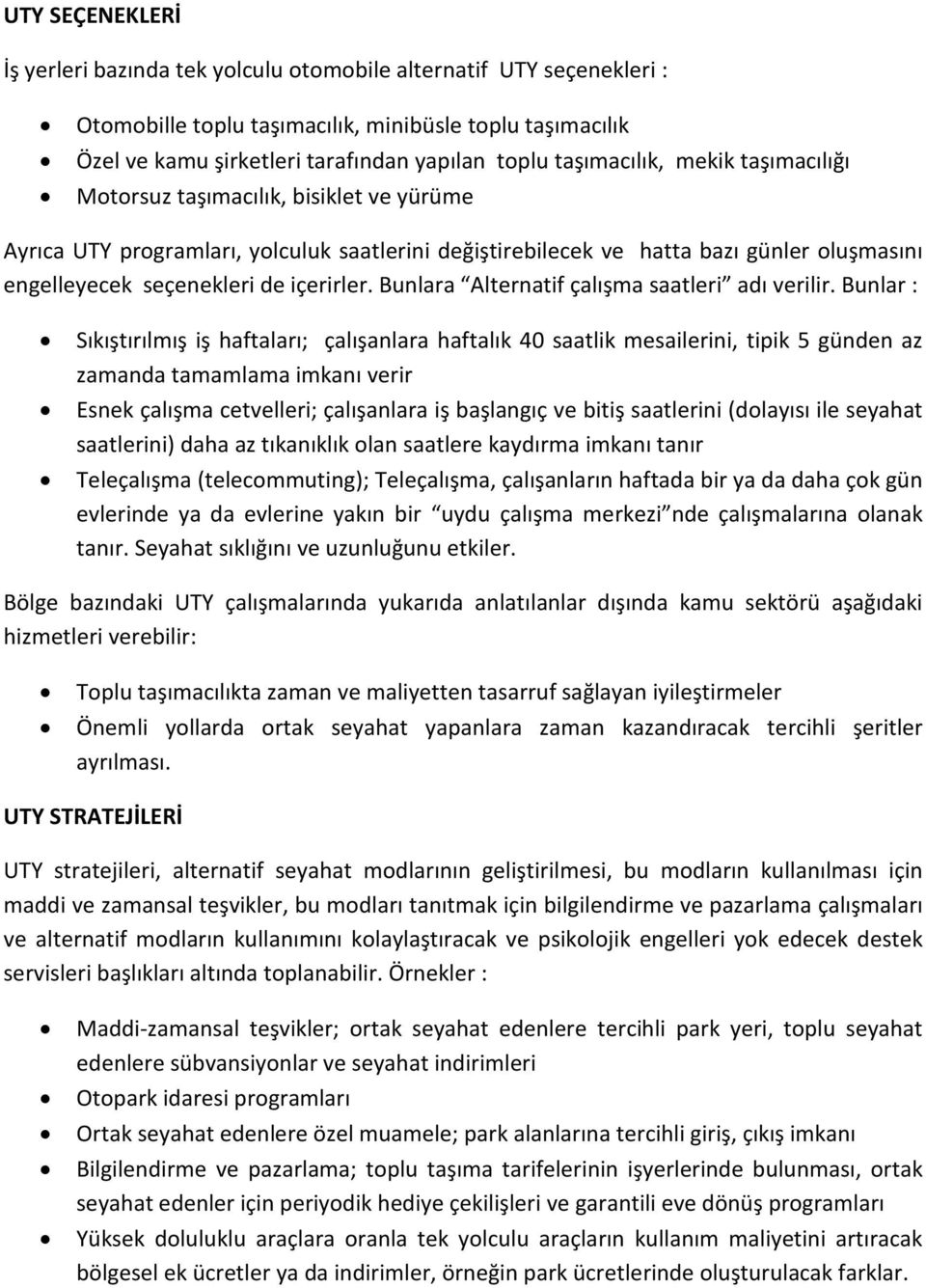 içerirler. Bunlara Alternatif çalışma saatleri adı verilir.