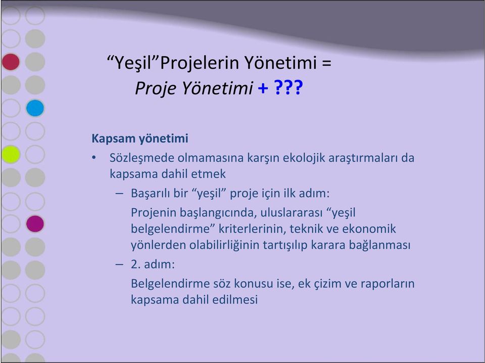 bir yeşil proje için ilk adım: Projenin başlangıcında, uluslararası yeşil belgelendirme