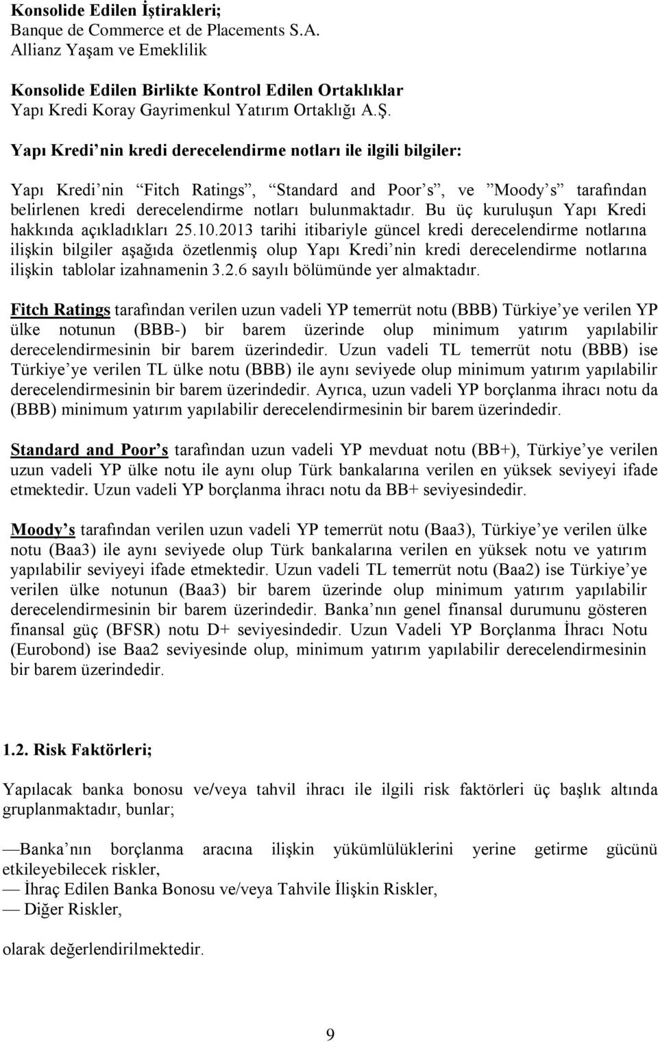 Bu üç kuruluşun Yapı Kredi hakkında açıkladıkları 25.10.