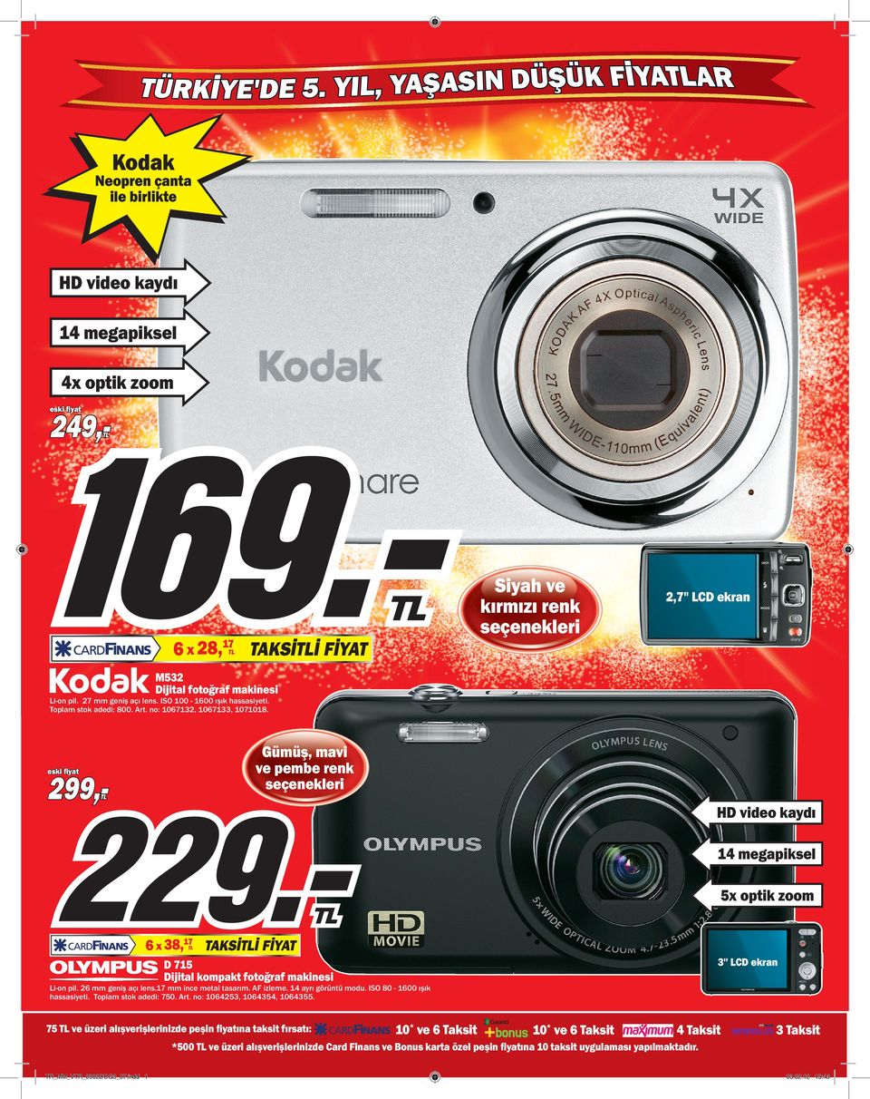 Gümüş, mavi ve pembe renk seçenekleri 299, HD video kaydı 14 megapiksel 5x optik zoom 6 38,17 TAKSİİ FİYAT 3'' LCD ekran D 715 Dijital kompakt fotoğraf makinesi inesi Li-on pil. 26 mm geniş açı lens.