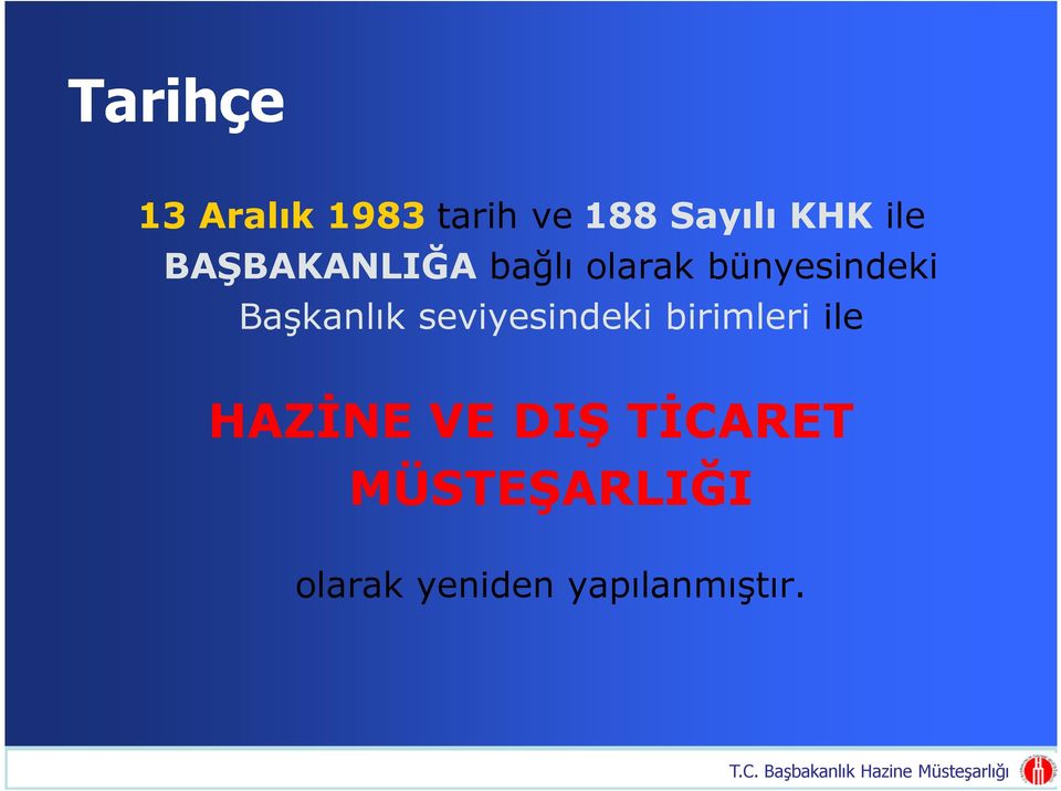 Bakanlk seviyesindeki birimleri ile HAZ1NE 1